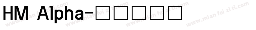 HM Alpha字体转换